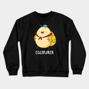 Eggsplorer Cute Egg Pun Crewneck Sweatshirt